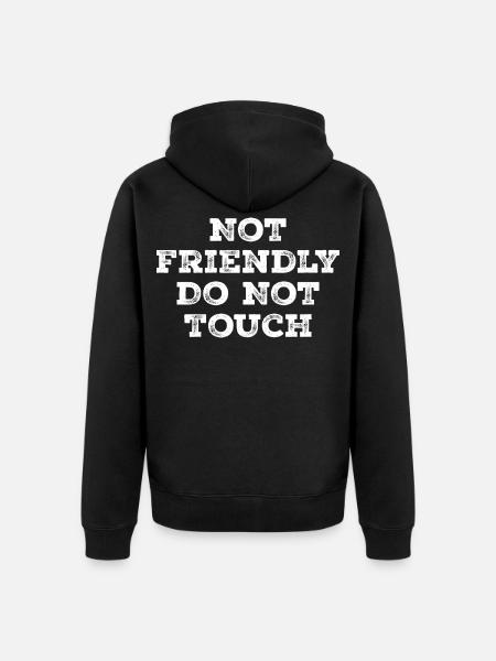 Not friendly do not touch - Veste à capuche bio Premium Unisexe - noir