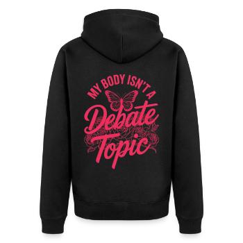Women's Day Feminism My Body Isn't A Depate Topic - Unisex Premium Organic Zip Hoodie - black - Back - Nico (187cm)