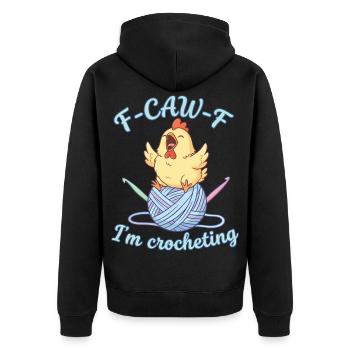 Funny Crochet Lover F CAW F Im Crocheting - Unisex Premium Organic Zip Hoodie - black - Back - Nico (187cm)