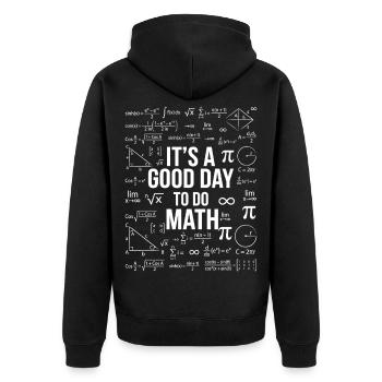 It's a Good Day to do Math – Mathe Geek Design - Unisex Premium Organic Zip Hoodie - black - Back - Nico (187cm)