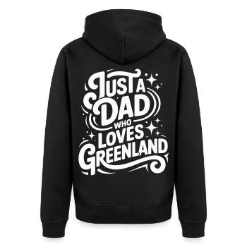 Just a Dad who Loves Greenland Grönland Fan - Unisex Premium Bio Zip Hoodie - Schwarz - Hinten - Nico (187cm)