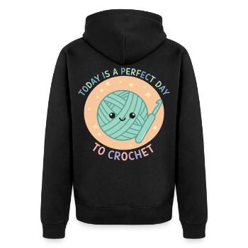 Today Is A Perfect Day To Crochet Funny - Unisex Premium Organic Zip Hoodie - black - Back - Nico (187cm)