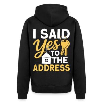 I Said Yes To The Address - Unisex Premium Bio Zip Hoodie - Schwarz - Hinten - Nico (187cm)