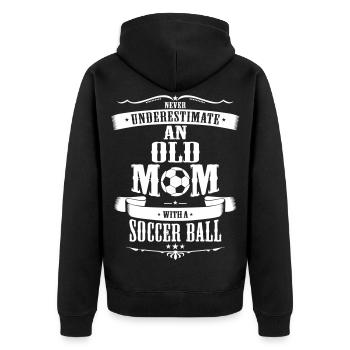 Never Underestimate An Old Mom With Soccer Ball - Unisex Premium Organic Zip Hoodie - black - Back - Nico (187cm)