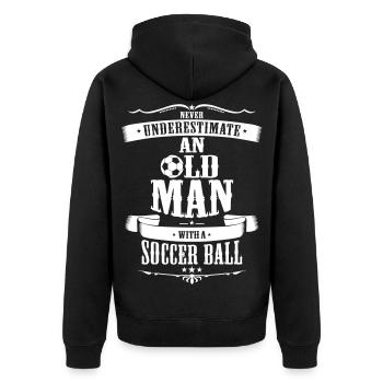 Never Underestimate An Old Man With Soccer Ball - Unisex Premium Organic Zip Hoodie - black - Back - Nico (187cm)
