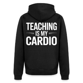 Teaching Is My Cardio Teacher Humor Design - Unisex Premium Organic Zip Hoodie - black - Back - Nico (187cm)