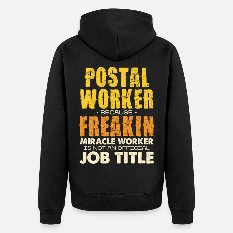 Postal Worker Freakin Miracle Tee - Unisex Premium Bio Zip Hoodie - Schwarz