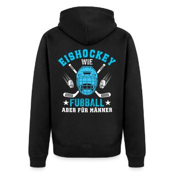 Eishockey Ist Wie Fußball Nur Für Männer   - Unisex Premium Organic Zip Hoodie - black - Back - Nico (187cm)