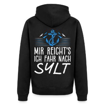 Nordsee Urlaub MIR REICHT'S ICH FAHR NACH SYLT - Unisex Premium Bio Zip Hoodie - Schwarz - Hinten - Nico (187cm)