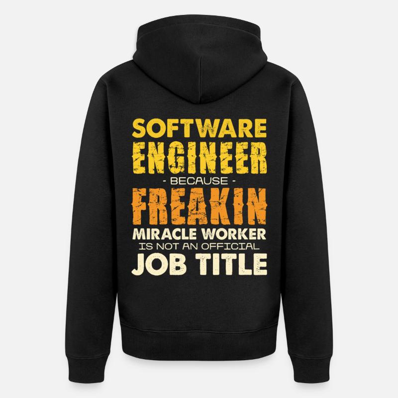 Software Engineer Freakin Miracle Worker - Unisex Premium Bio Zip Hoodie - Schwarz