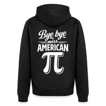 Bye bye Miss American Pi | Happy Pi Day - Unisex Premium Bio Zip Hoodie - Schwarz - Hinten - Nico (187cm)