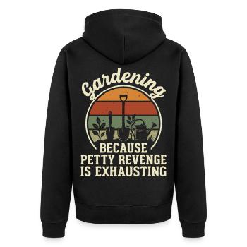 Gardening Because Petty Revenge Is Exhausting - Unisex Premium Bio Zip Hoodie - Schwarz - Hinten - Nico (187cm)