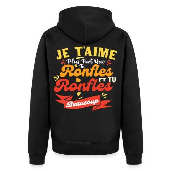 St Valentin Couple Plus Que Tu Ronfles Je t'aime - Veste à capuche bio Premium Unisexe - noir - Dos - Nico (187cm)