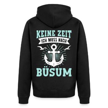 Nordsee Urlaub KEINE ZEIT MUSS NACH BÜSUM Lustig - Unisex Premium Bio Zip Hoodie - Schwarz - Hinten - Nico (187cm)