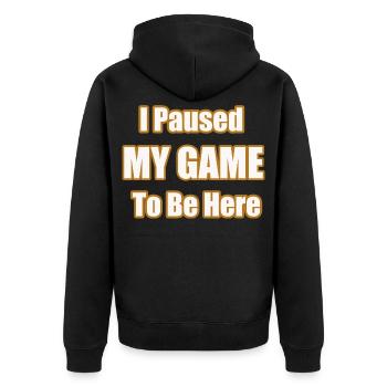 I Paused My Game To Be Here Funny Gamer Statement - Unisex Premium Bio Zip Hoodie - Schwarz - Hinten - Nico (187cm)