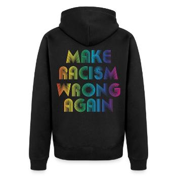 Make Racism Wrong Again - Unisex Premium Bio Zip Hoodie - Schwarz - Hinten - Nico (187cm)