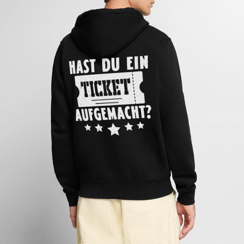 Science Coder HAST DU EIN TICKET AUFGEMACHT LUSTIG Unisex Premium Bio Zip Hoodie