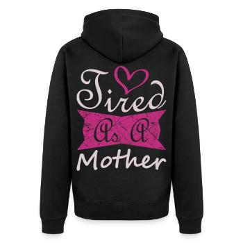 Tired Mother Funny Mom Life Shirt - Unisex Premium Organic Zip Hoodie - black - Back - Nico (187cm)