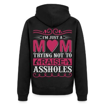 Ich bin nur eine Mutter, die versucht, keine Arschlöcher großzuziehen - Unisex Premium Bio Zip Hoodie - Schwarz - Hinten - Nico (187cm)