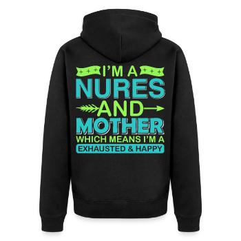 Nurse And Mother – Exhausted But Happy Shirt - Unisex Premium Organic Zip Hoodie - black - Back - Nico (187cm)