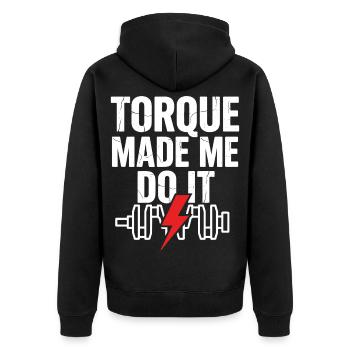 TORQUE MADE ME DO IT Strength Training Saying - Unisex Premium Organic Zip Hoodie - black - Back - Nico (187cm)
