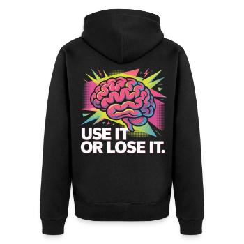 Use It Or Lose It Brain Shirt - Unisex Premium Organic Zip Hoodie - black - Back - Nico (187cm)