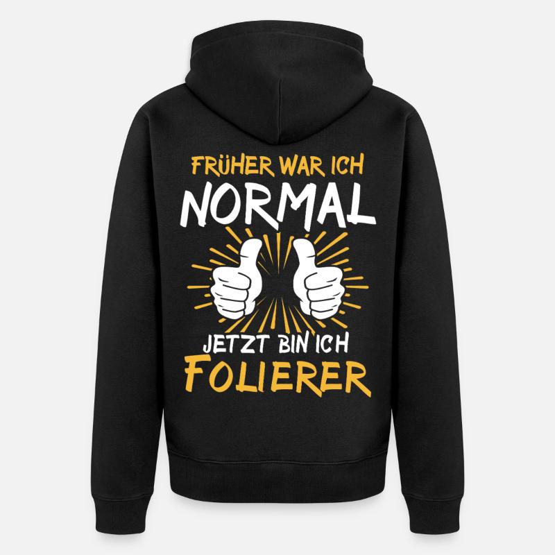 Folierer Spruch - Unisex Premium Bio Zip Hoodie - Schwarz