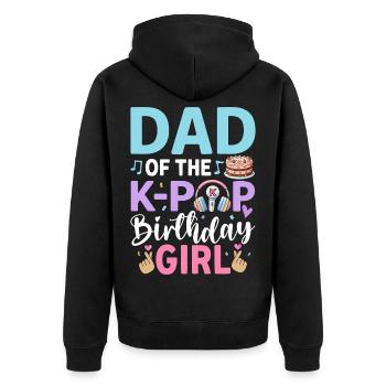 Dad Of The K-Pop Birthday Girl - Unisex Premium Organic Zip Hoodie - black - Back - Nico (187cm)