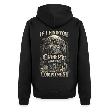 Cemetery Goth Humor If I Find You Creepy - Unisex Premium Organic Zip Hoodie - black - Back - Nico (187cm)