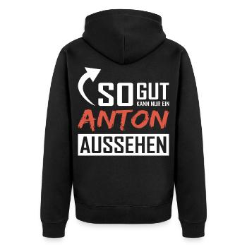 So gut kann nur ein Anton aussehen - Unisex Premium Bio Zip Hoodie - Schwarz - Hinten - Nico (187cm)