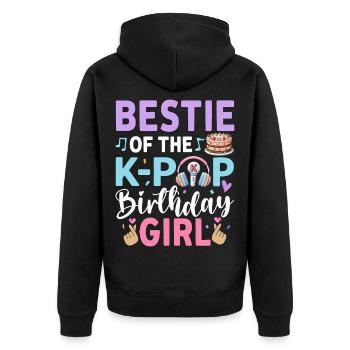 Bestie Of The K-Pop Birthday Girl - Unisex Premium Organic Zip Hoodie - black - Back - Nico (187cm)