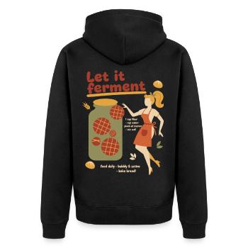 Sourdough Bread Baking Baker Let It Ferment - Unisex Premium Organic Zip Hoodie - black - Back - Nico (187cm)