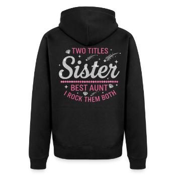 Sister Best Aunt Rock - Unisex Premium Bio Zip Hoodie - Schwarz - Hinten - Nico (187cm)