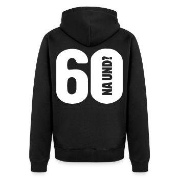 60 na und? Gar nicht so schlimm - Geburtstag - Unisex Premium Bio Zip Hoodie - Schwarz - Hinten - Nico (187cm)