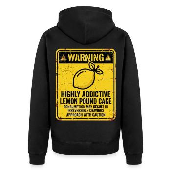 Warning Danger of Addiction Lemon Cake - Unisex Premium Organic Zip Hoodie - black - Back - Nico (187cm)