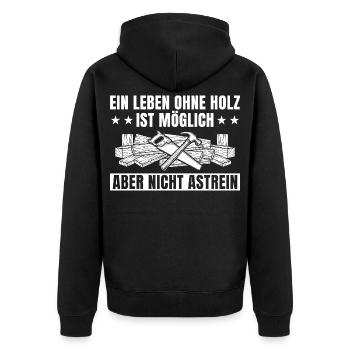 Holzmechaniker Leben ohne Holz - Tischler - Unisex Premium Bio Zip Hoodie - Schwarz - Hinten - Nico (187cm)