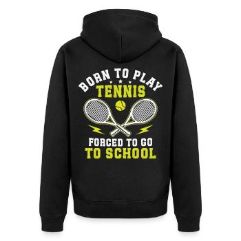 Born to play tennis, forced to go to school - Unisex Premium Organic Zip Hoodie - black - Back - Nico (187cm)