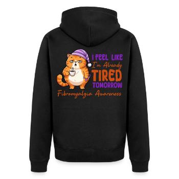Feel Like I'm Already Tired Tomorrow Fibromyalgia - Unisex Premium Organic Zip Hoodie - black - Back - Nico (187cm)