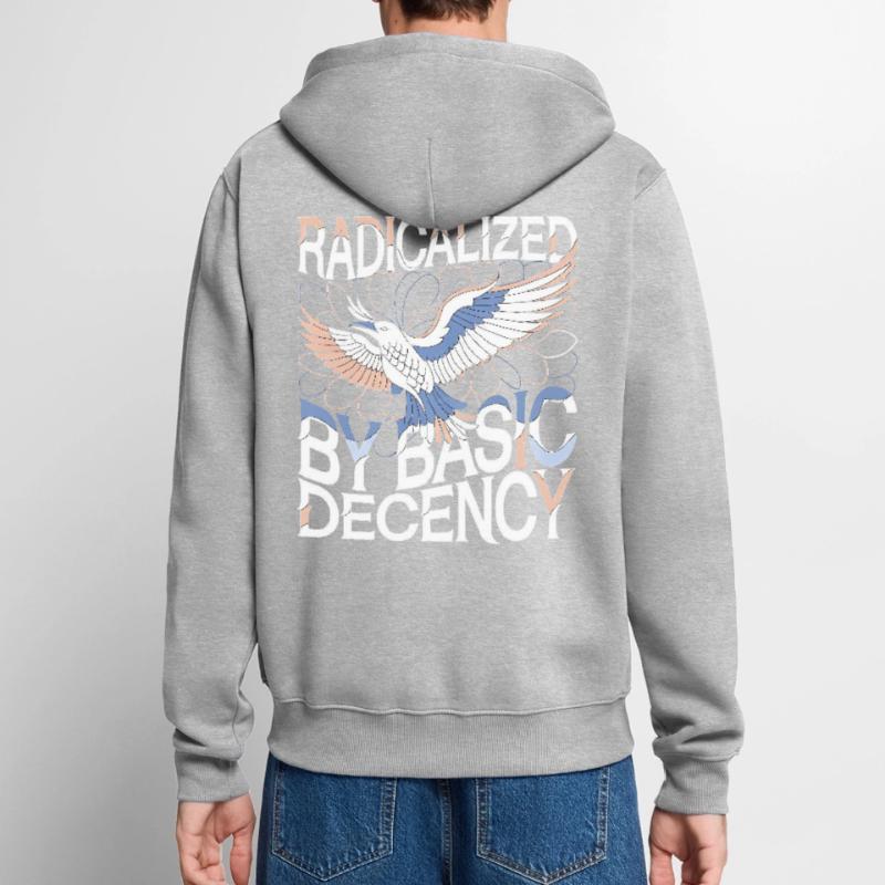 Radicalized by Basic Decency Statement Art Unisex Premium Organic Zip Hoodie