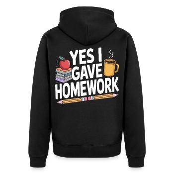High School Teacher Yes I Gave Homework Education - Unisex Premium Organic Zip Hoodie - black - Back - Nico (187cm)