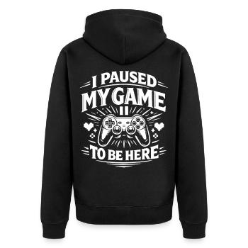 I Paused My Game to be here - Gamer Spruch - Unisex Premium Organic Zip Hoodie - black - Back - Nico (187cm)