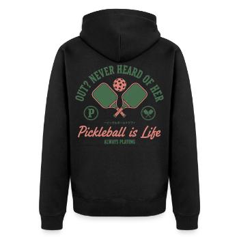 Pickleball Is Life Out Never Heard Of Her Funny - Unisex Premium Organic Zip Hoodie - black - Back - Nico (187cm)