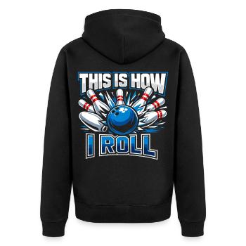 This Is How I Roll - Unisex Premium Bio Zip Hoodie - Schwarz - Hinten - Nico (187cm)