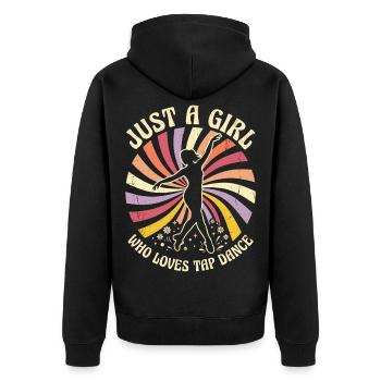 Girl Who Loves Tap Dancing Tap Dancer - Unisex Premium Organic Zip Hoodie - black - Back - Nico (187cm)