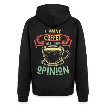 I Want Coffee Not Your Opinion Humor - Unisex Premium Bio Zip Hoodie - Schwarz - Hinten - Nico (187cm)