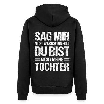 Du bist nicht meine Tochter – Lustiger Spruch - Unisex Premium Bio Zip Hoodie - Schwarz - Hinten - Nico (187cm)