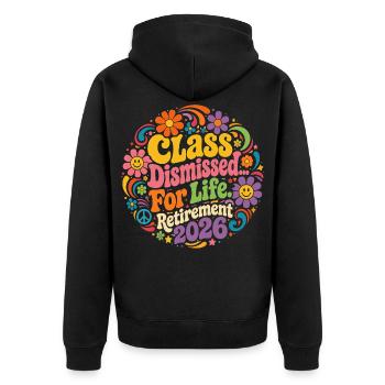 Teacher Retreat 2026 - Class Dismissed For Lif - Unisex Premium Organic Zip Hoodie - black - Back - Nico (187cm)