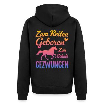 Born to ride Forced to go to school Horses - Unisex Premium Organic Zip Hoodie - black - Back - Nico (187cm)