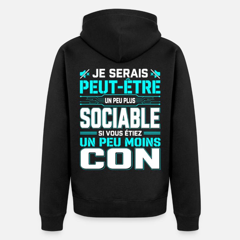 Je Serais Peut-Être Plus Sociable - Veste à capuche bio Premium Unisexe - noir