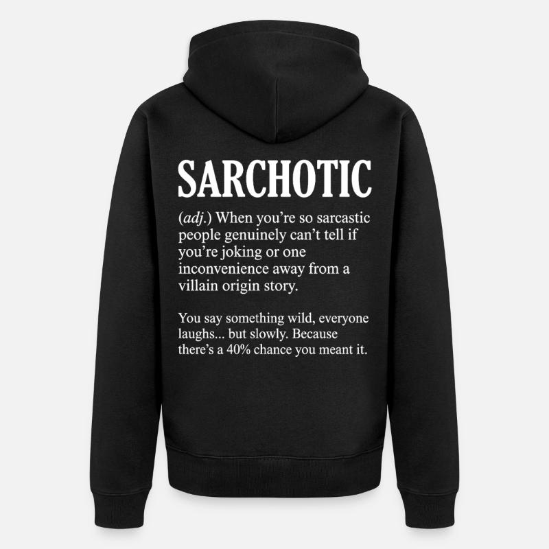 Définition sarcastique drôle : sarcastique - Veste à capuche bio Premium Unisexe - noir